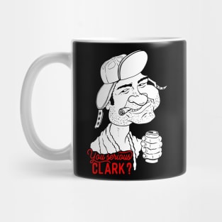 you serious clark Mug